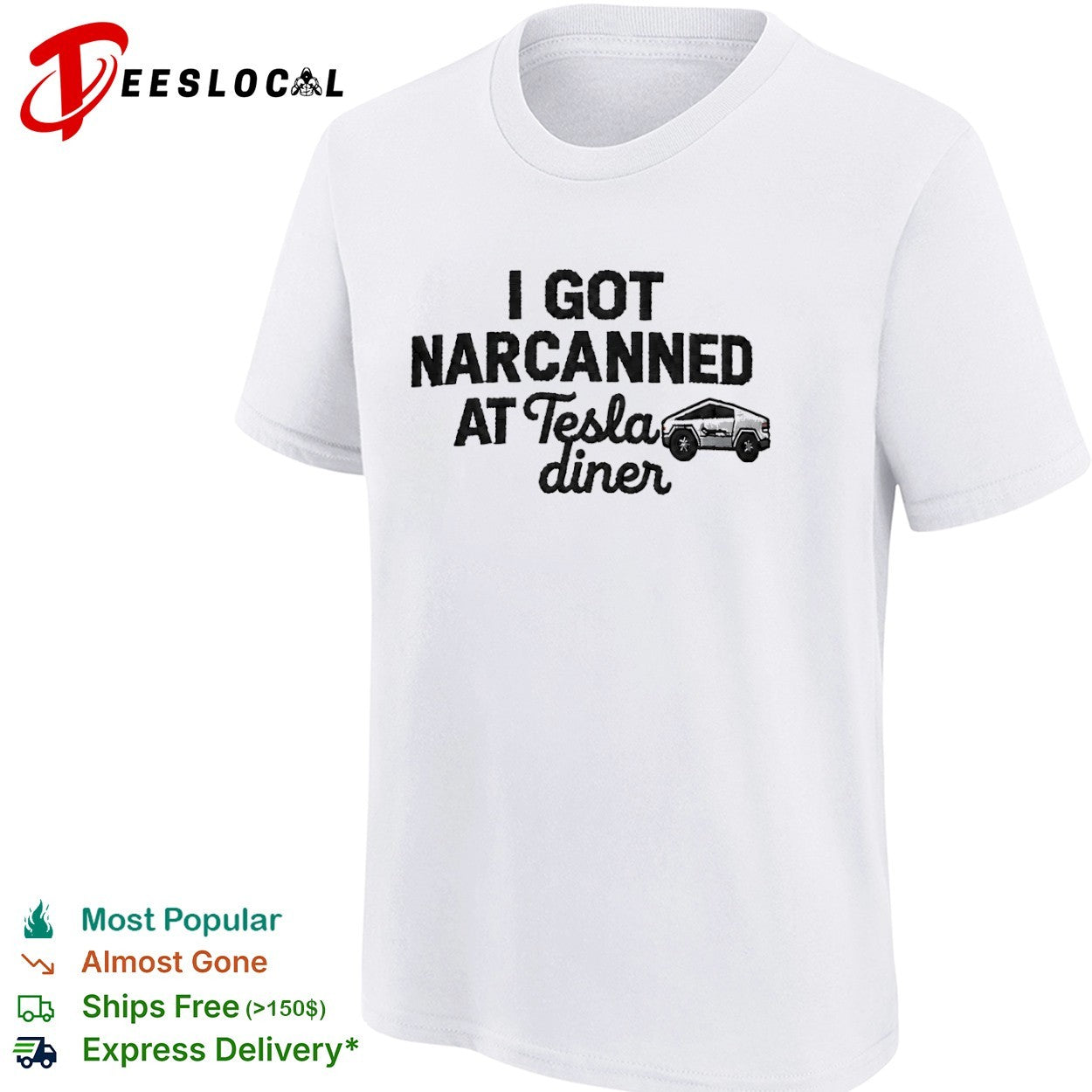 I Got Narcanned at Tesla Diner Cybertruck Shirt