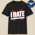 I Hate D’Aydrian Harding Shirt