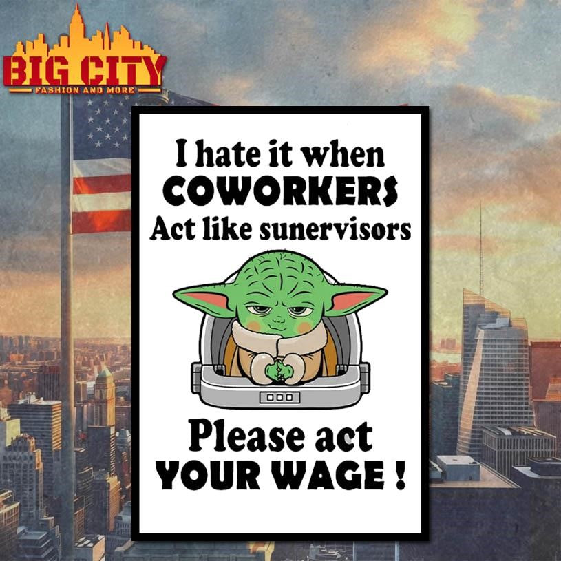 I Hate It When Coworkers Act Like Supervisor Shirt
