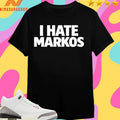 I Hate Markos Shirts