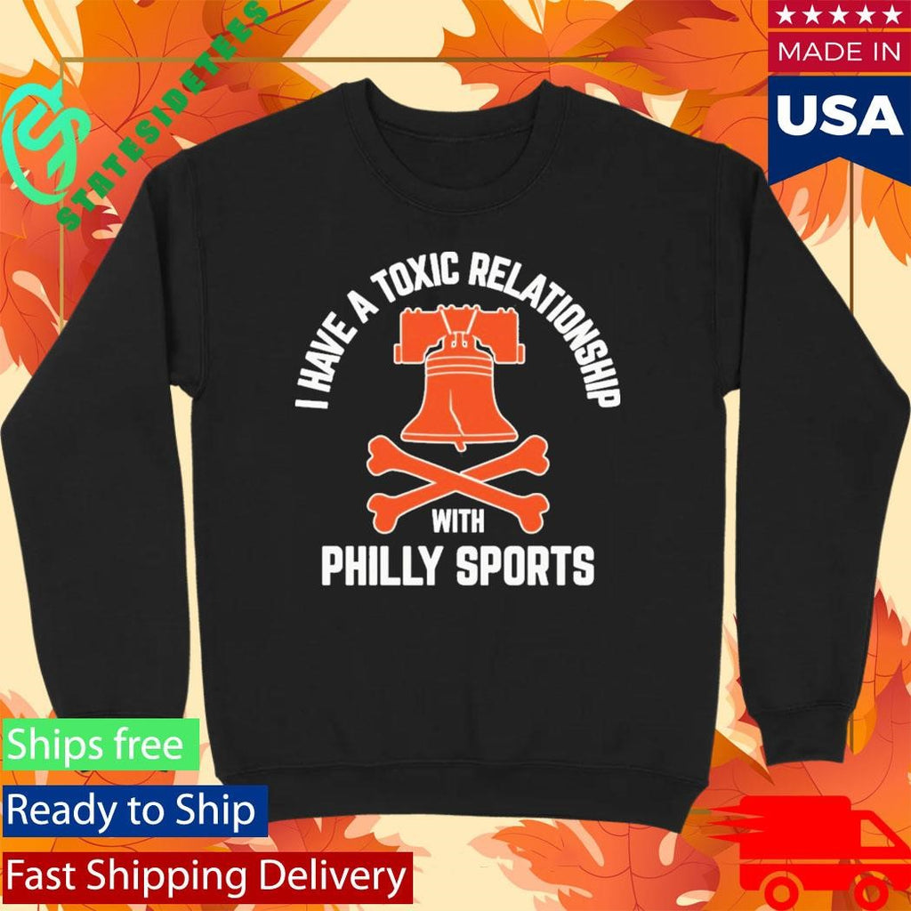I Have A Toxic Relationship With Philly Sports – Hockey Shirt