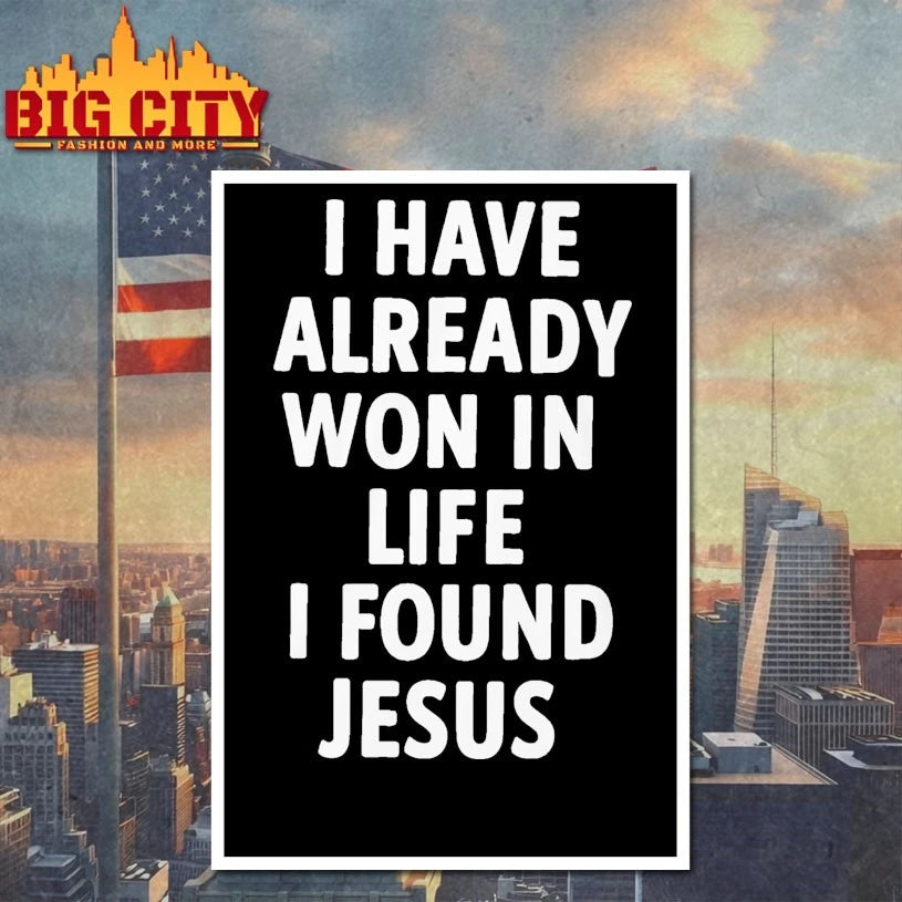 I Have Already Won In Life I Found Jesus shirt