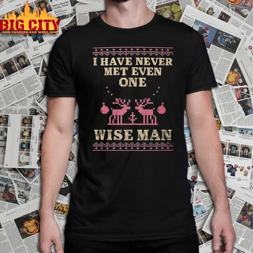 I Have Never Met Even One Wise Man Christmas 2025 shirt