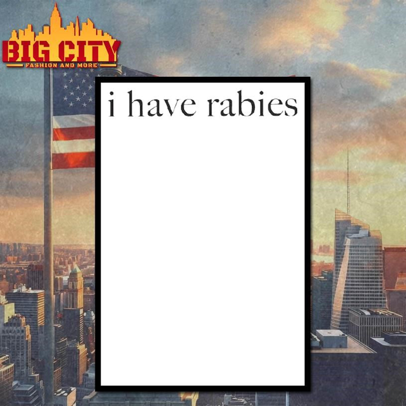 I Have Rabies Shirt