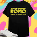 I Have Romo Relief Of Missing Out Shirts