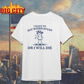 I Have To Say Weird Stuff Or I Will Die Shirt