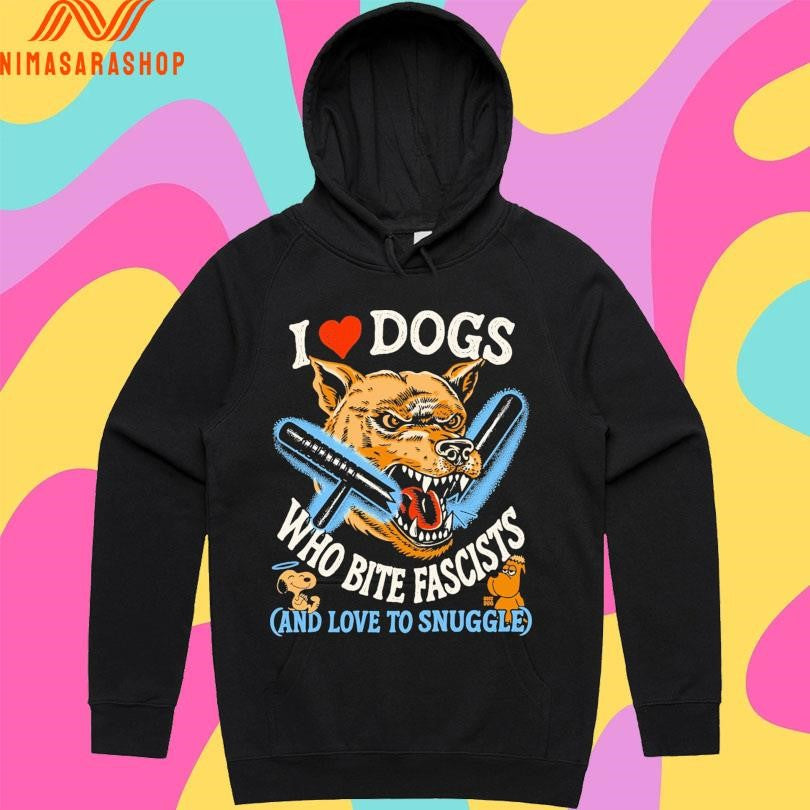I Heart Dogs Who Bite Fascists And Love To Snuggle Shirts
