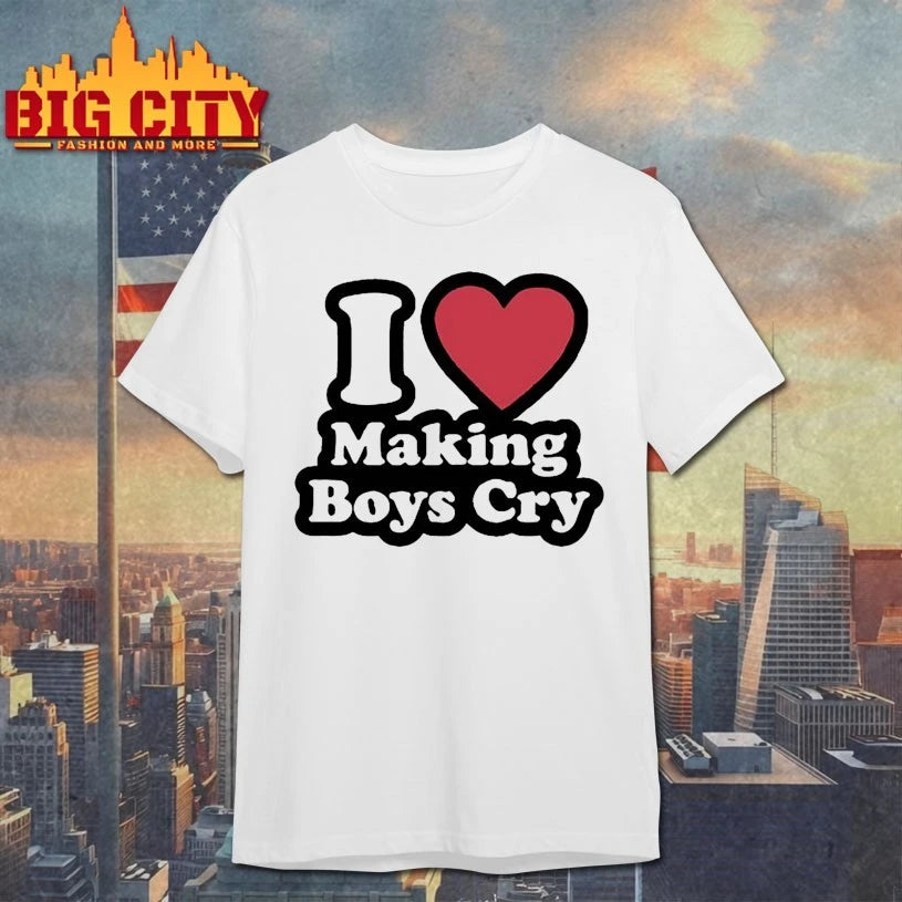 I Heart Making boys cry shirt