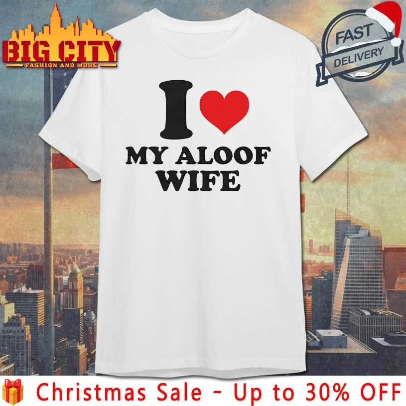 I Heart My Aloof Wife shirt