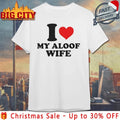 I Heart My Aloof Wife shirt