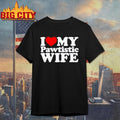 I Heart My Pawtistic Wife Shirt