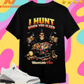 I Hunt When You Sleep Wrastling Figs Shirts