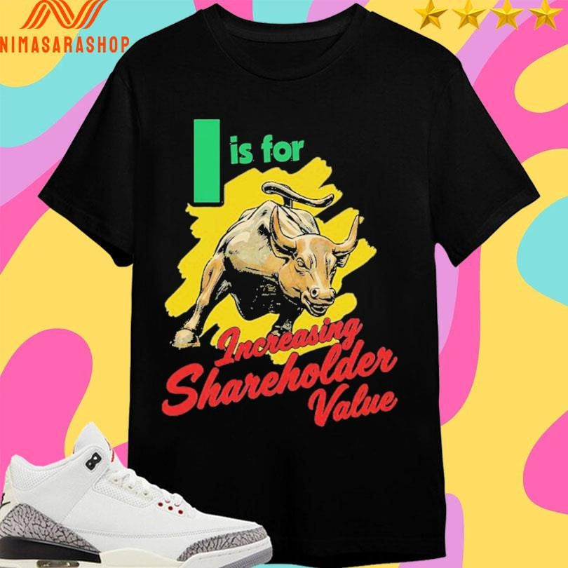 I Is For Increasing Shareholder Value Buffalo Statue Shirts