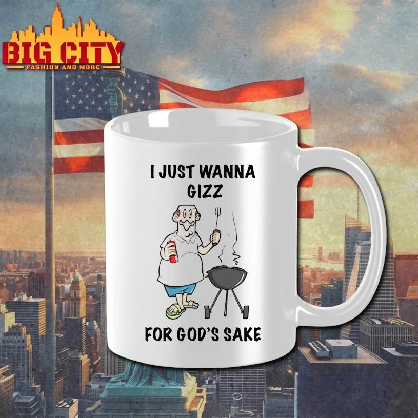 I Just Wanna Gizz For God’s Sake Shirt