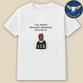 I Kill People Because A Pedophile Tells Me To Anti ICE T-Shirt