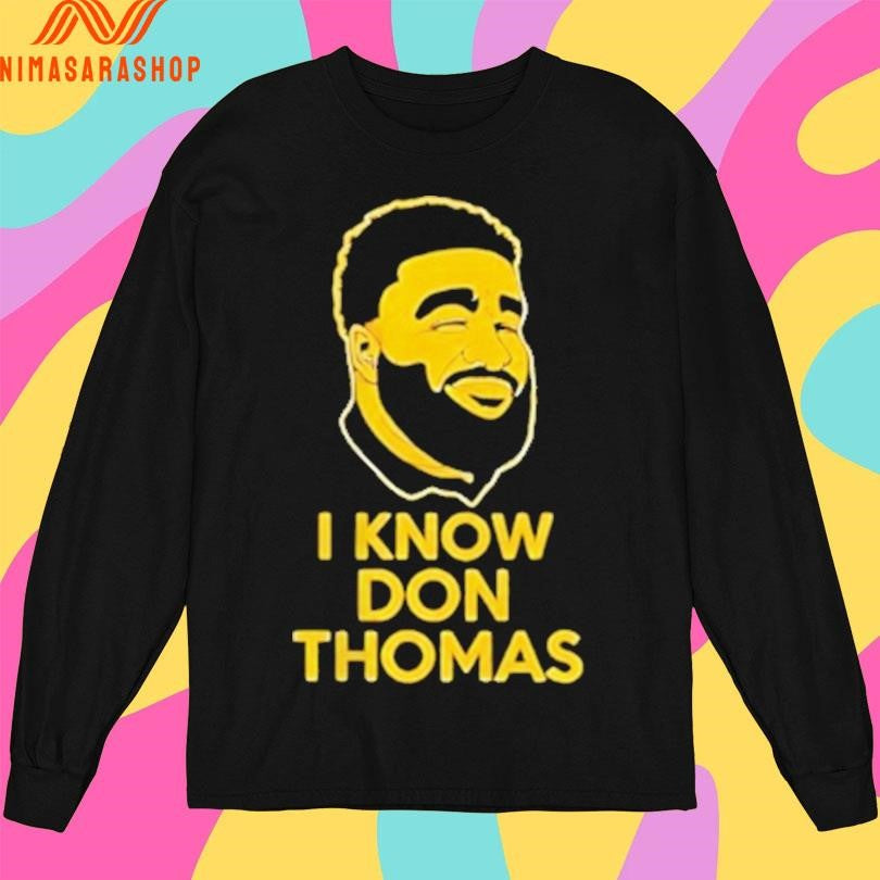 I Know Don Thomas Shirts
