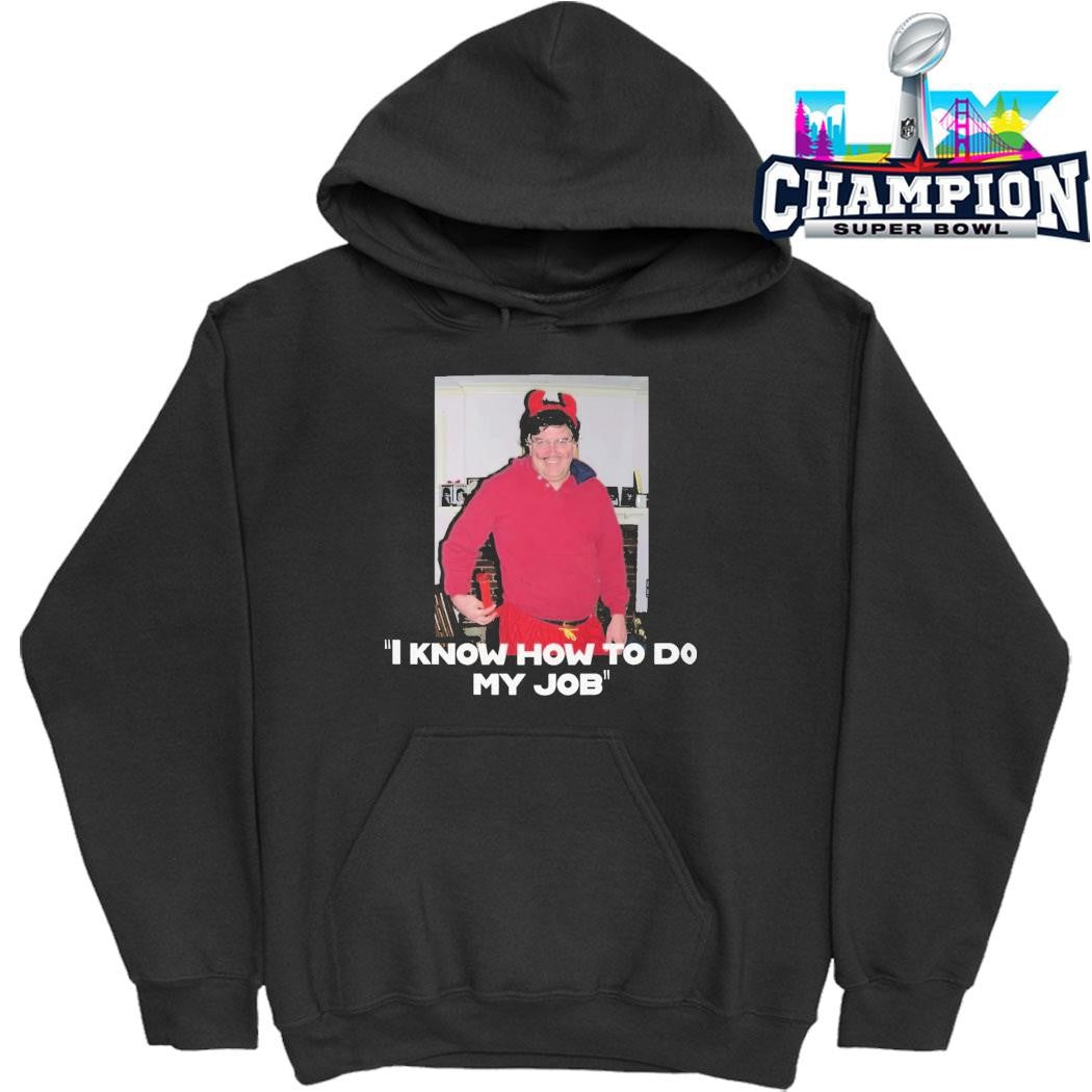 I Know How To Do My Job Shirt
