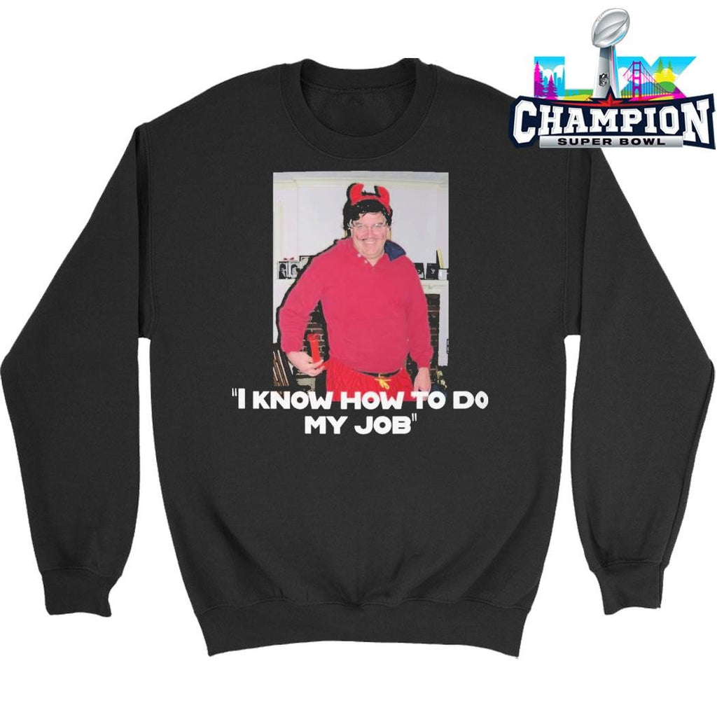 I Know How To Do My Job Shirt