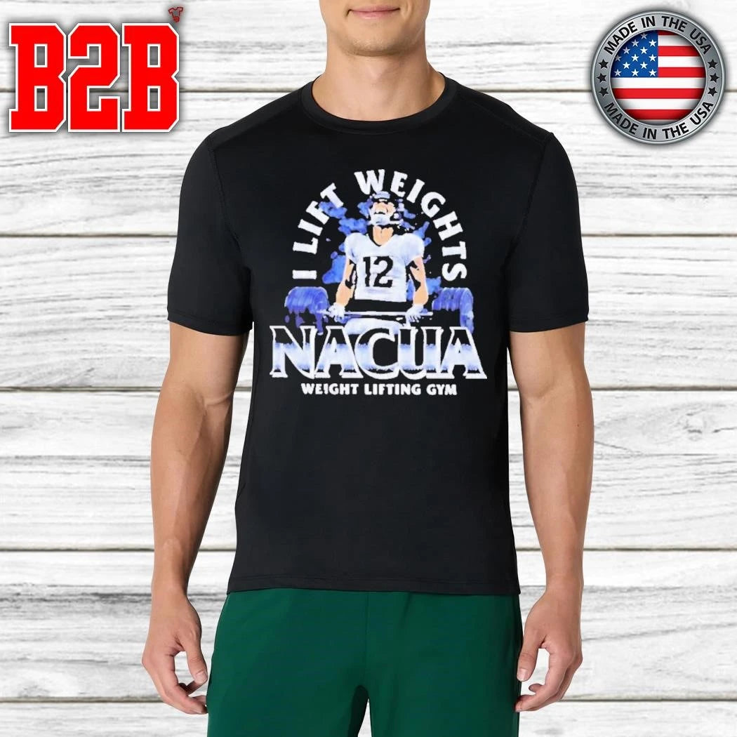 I Lift Weights Nacua Weight Lifting Gym Shirt