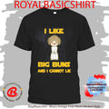 I Like Big Buns And I Cannot Lie Shirt