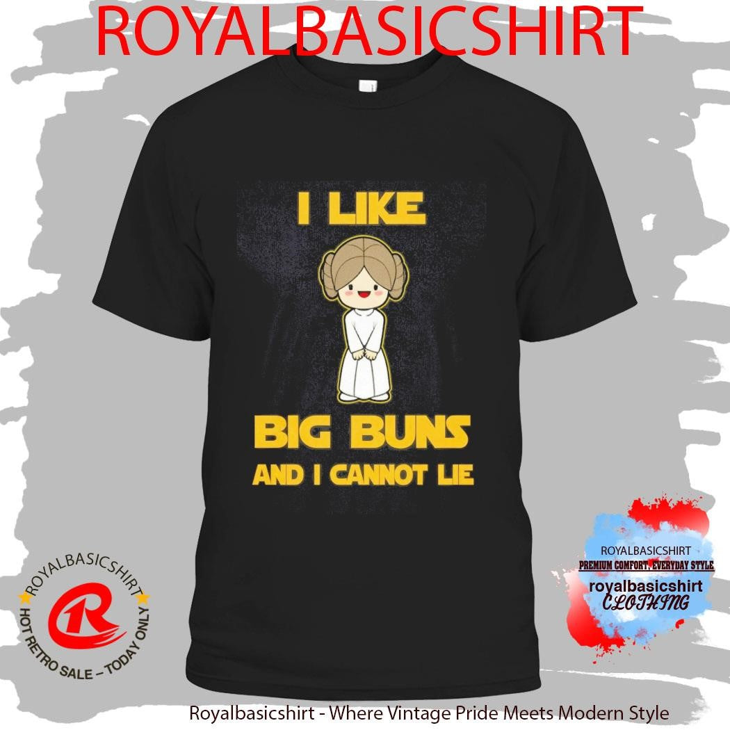 I Like Big Buns And I Cannot Lie Shirt