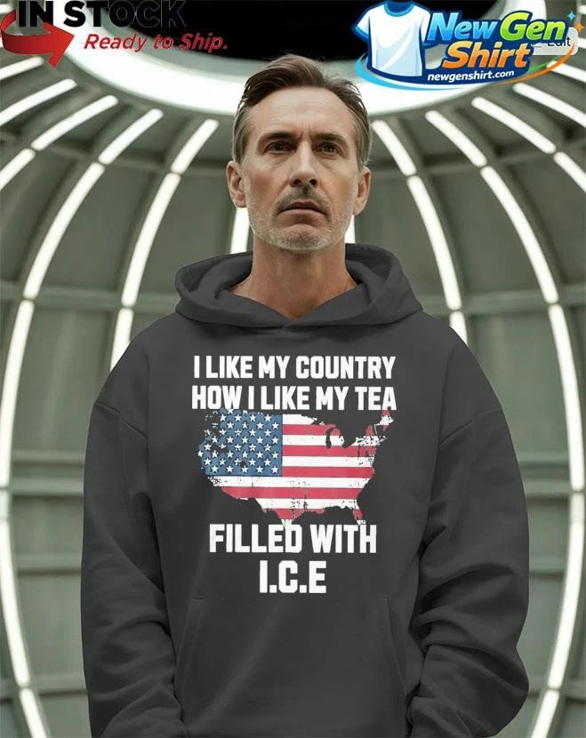 I Like My Country How I Like My Tea Filled with ICE Shirt