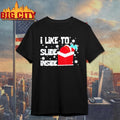 I Like To Ride On Top I Like To Slide Inside Couple Matching Shirt