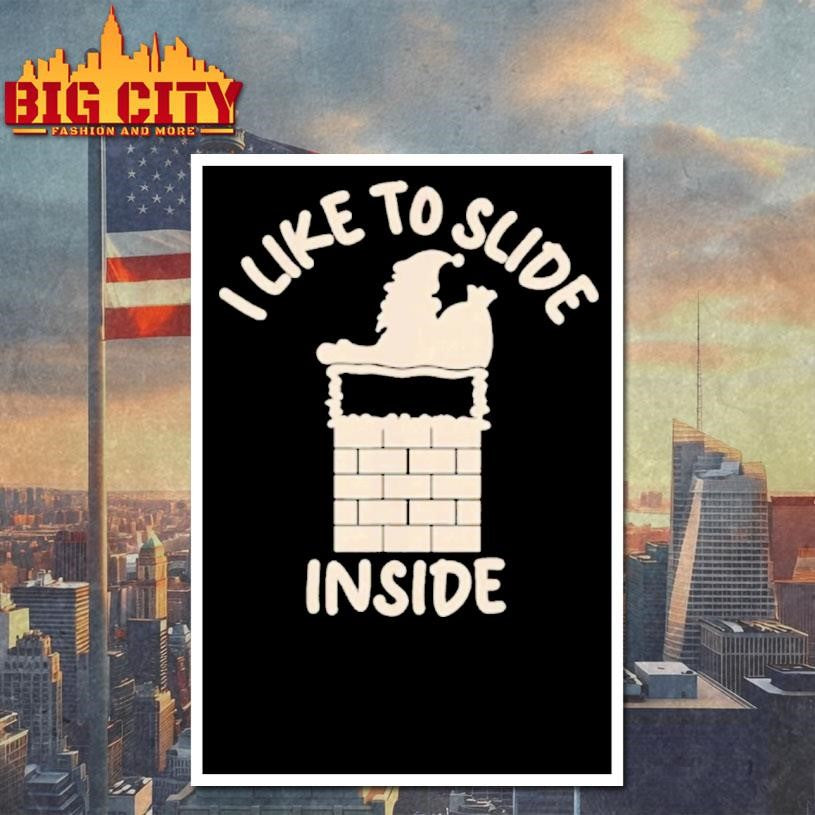 I Like To Ride On Top I Like To Slide Inside Shirt