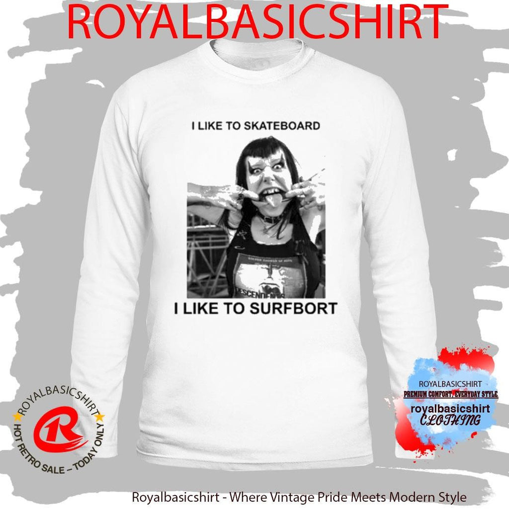 I Like To Skateboard I Like To Surfbort Shirt