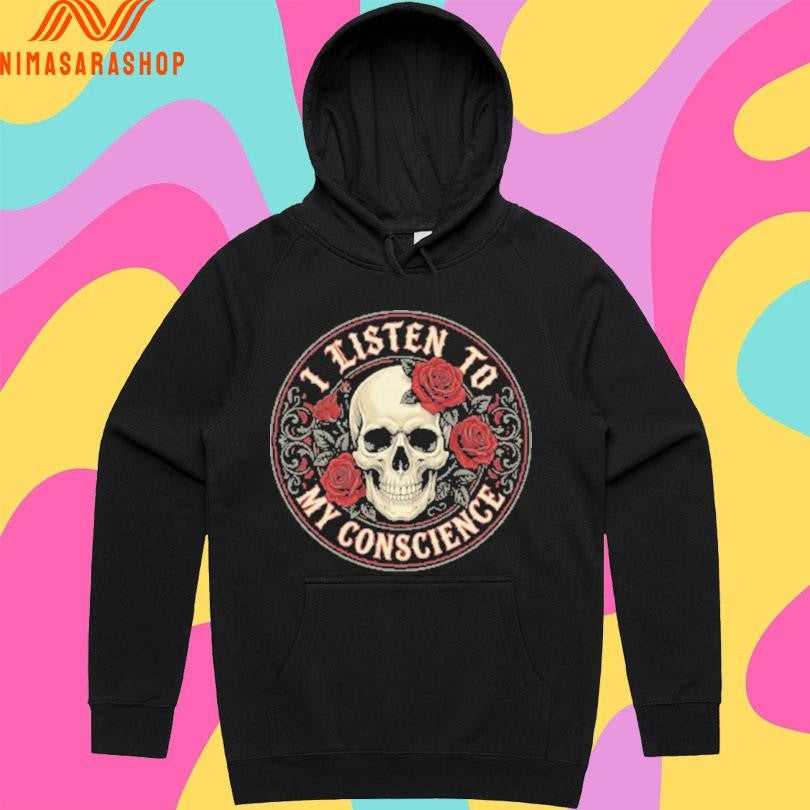 I Listen To My Conscience Skull And Flower Logo Shirts