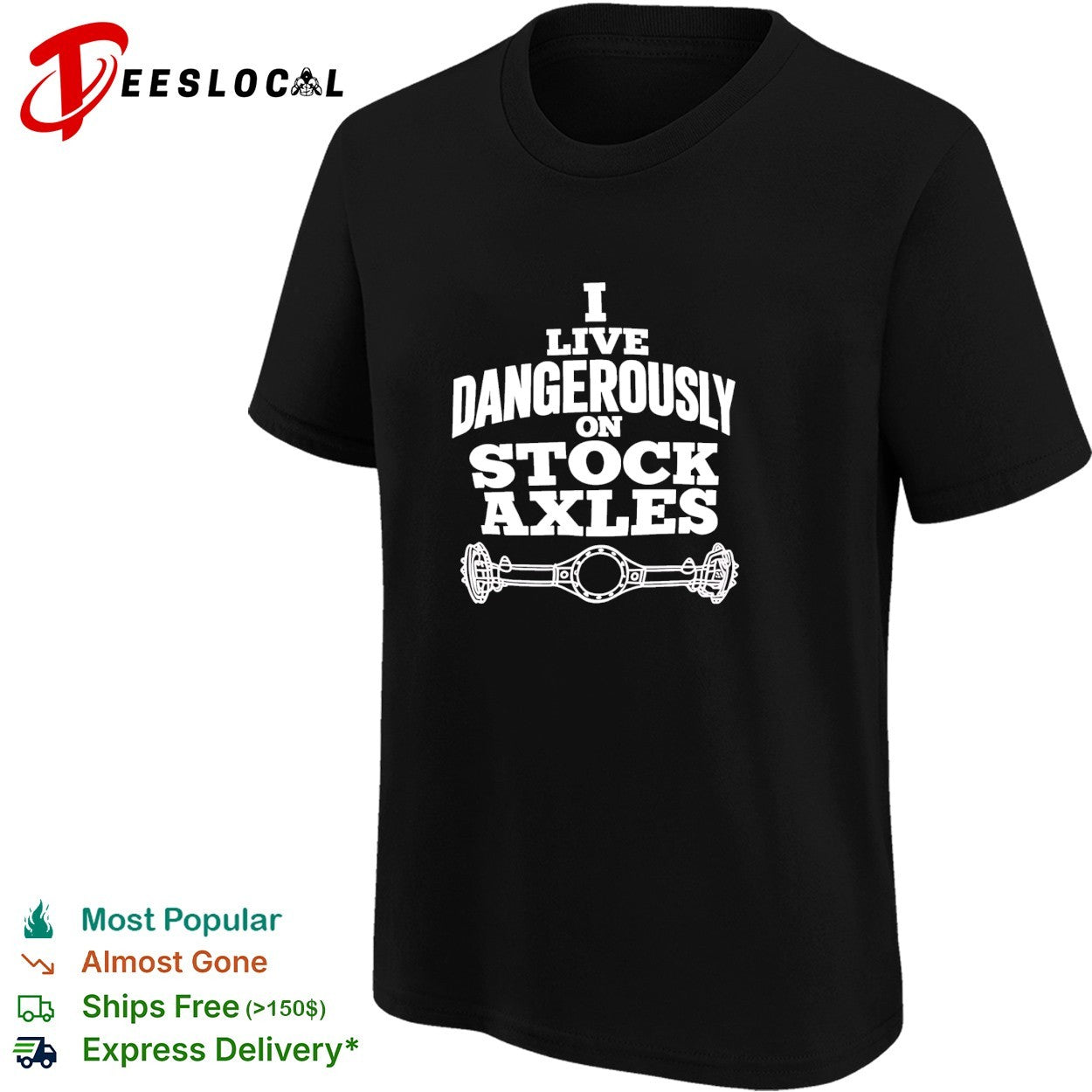 I Live Dangerously on Stock Axles off-road shirt