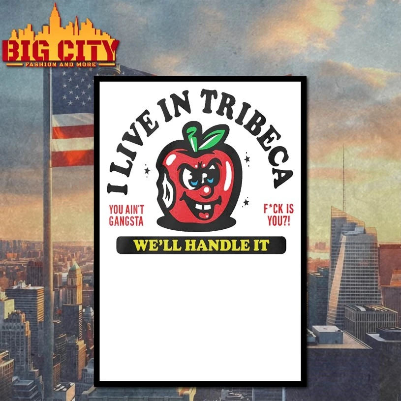 I Live In Tribeca Well Handle It You Ain’t Gangsta shirt