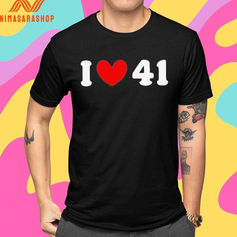 I Love 41 Meme Shirts