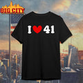 I Love 41 Meme shirt