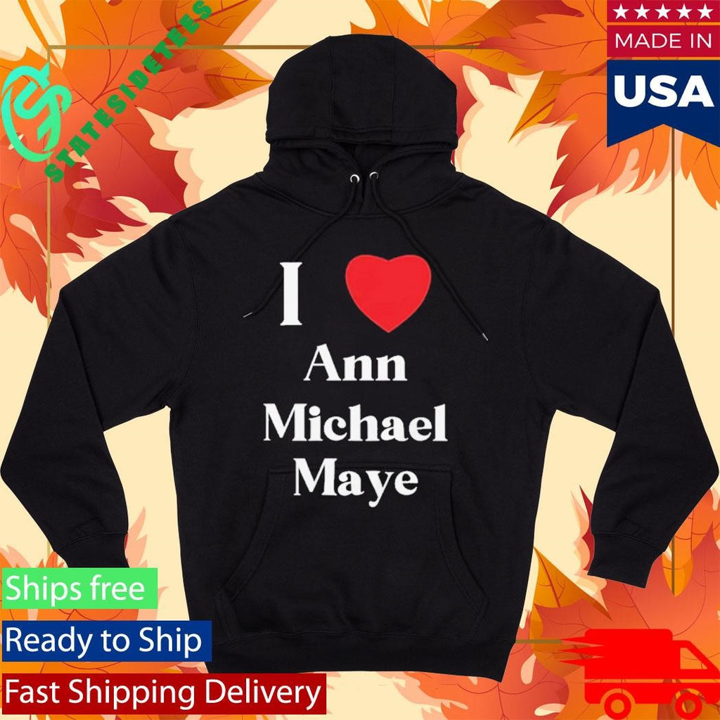 I Love Ann Michael Maye Heart Shirt