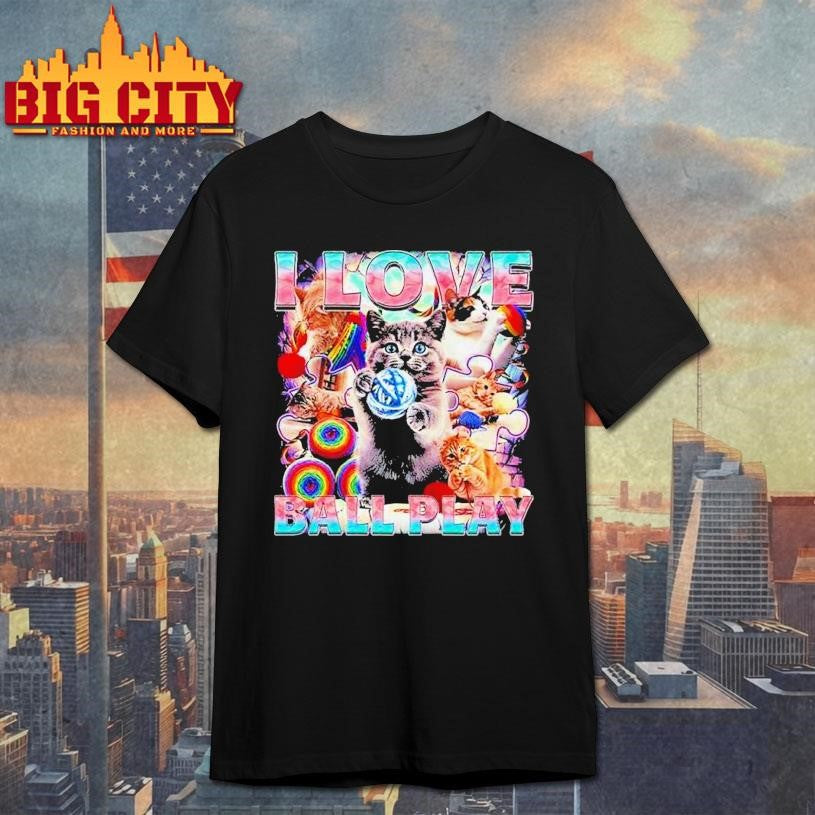 I Love Ball Play Cat Shirt