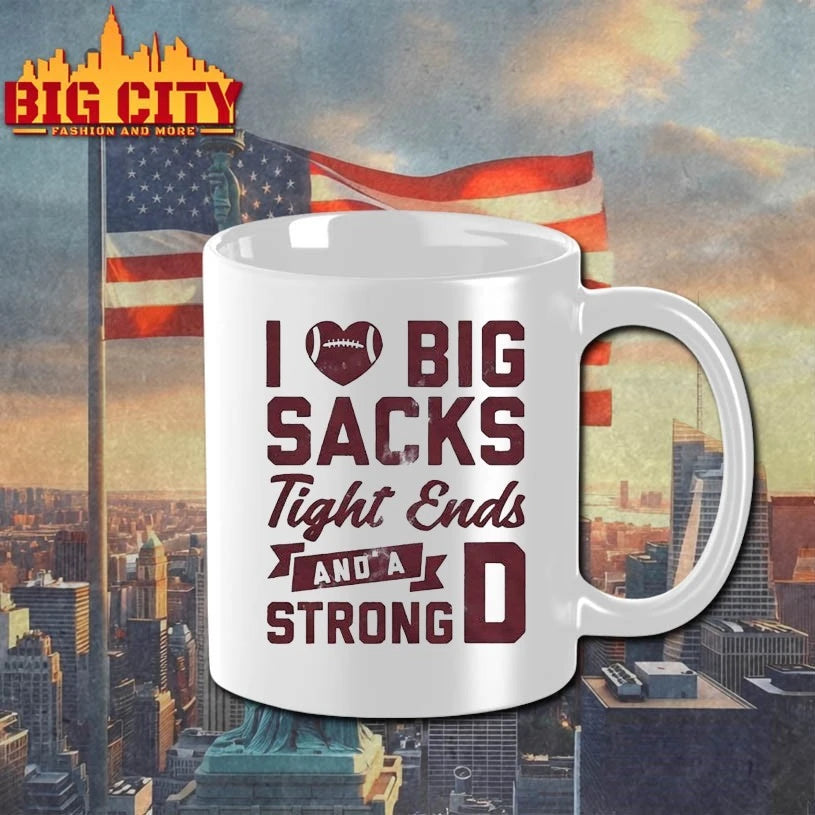 I Love Big Sacks Tight Ends And A Strong shirt