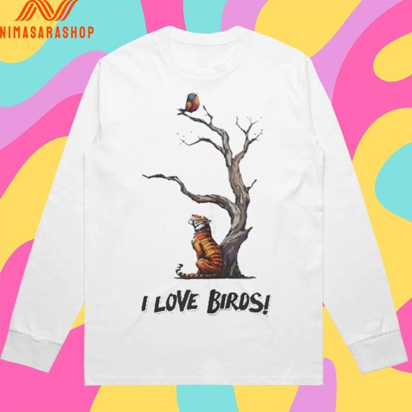 I Love Birds Tiger Tree Bird Shirts