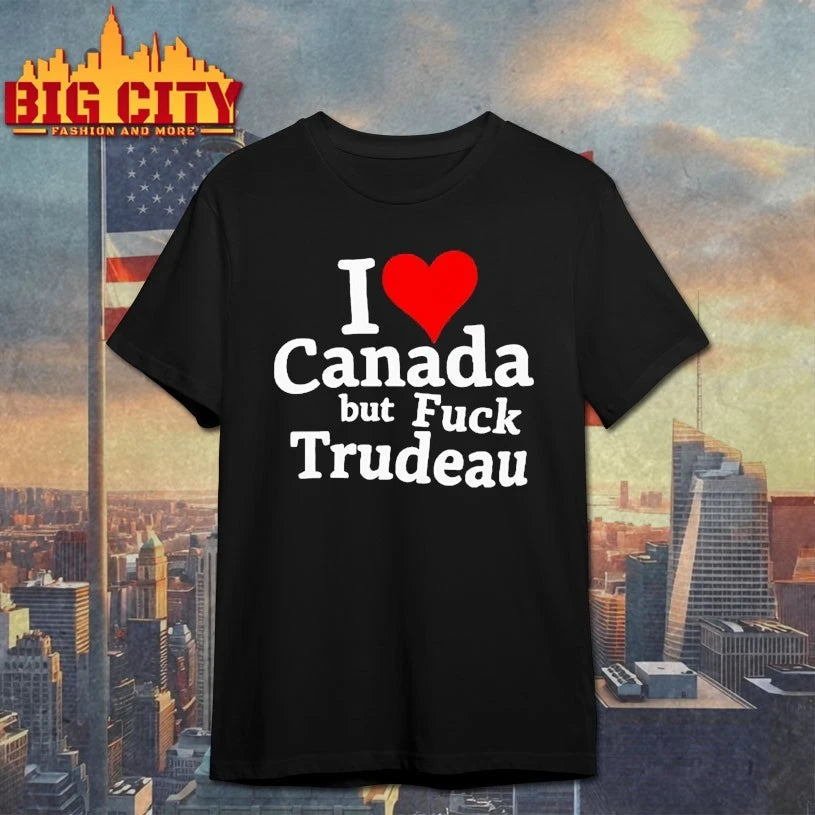 I Love Canada But Fuck Trudeau shirt