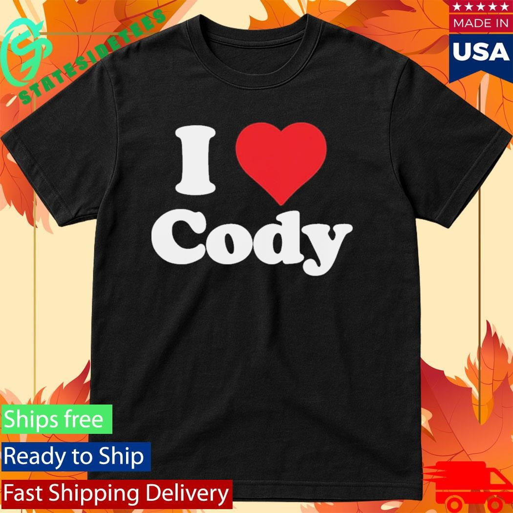 I Love Cody Shirt