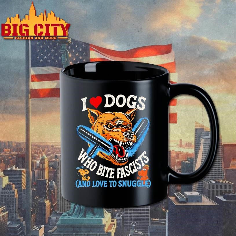 I Love Dogs Who Bite Fascists Shirt