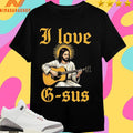 I Love G-sus Jesus Guitar Shirts