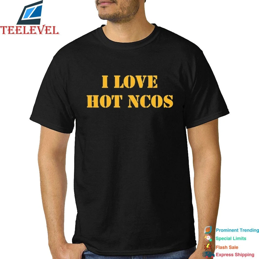 I Love Hot NCOS Shirts