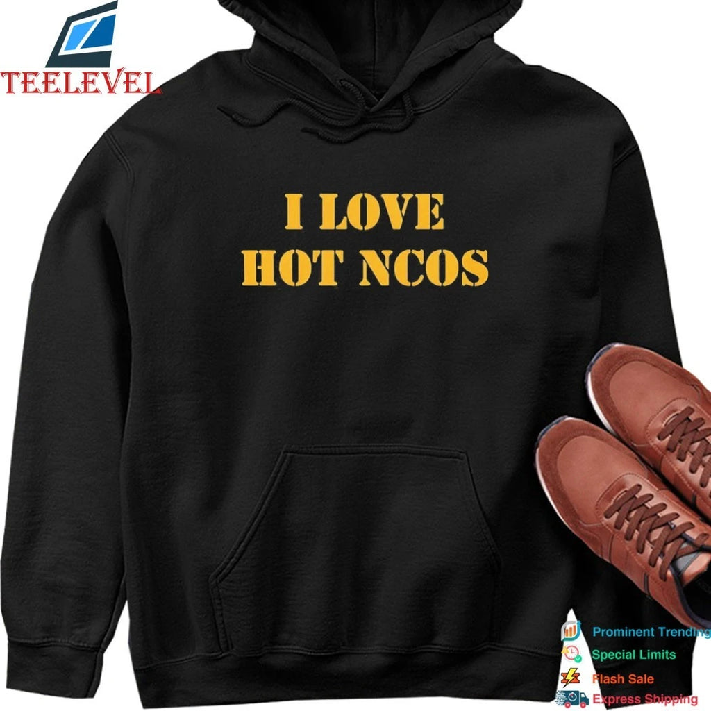 I Love Hot NCOS Shirts