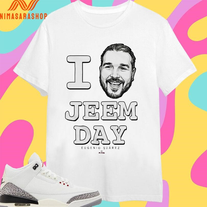 I Love Jeem Day Eugenio Suarez Shirts