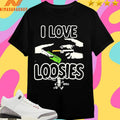 I Love Loosies Shirts