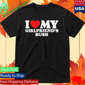 I Love My Girlfriend’s Bush Shirt