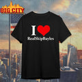 I Love Real Skip Bayless Shirt