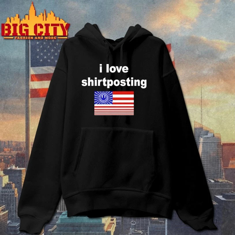 I Love Shirtposting shirt