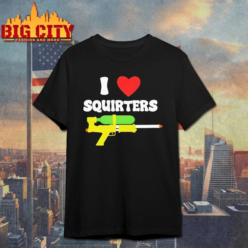 I Love Squirters Shirt